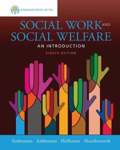 Empowerment Series: Social Work and Social Welfare - Shuttlesworth, Guy (The University of Texas at San Antonio) Ambrosino, Robert (Retired, University of Texas at Austin) Ambrosino, Rosalie (Emeritus, University of Texas at Austin) Heffernan, Joseph (The University of Texas at San Antonio)