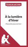 À la lumière d'hiver de Philippe Jaccottet (Fiche de lecture)
