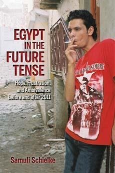Egypt in the Future Tense - Schielke, Samuli