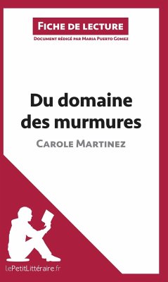 Du domaine des Murmures de Carole Martinez (Analyse de l'¿uvre) - Lepetitlitteraire; Maria Puerto Gomez; Paola Livinal