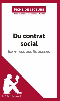 Du contrat social de Jean-Jacques Rousseau (Fiche de lecture) - Yriarte, Gabrielle; Lepetitlittéraire. Fr