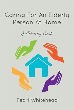 Caring for an Elderly Person at Home - Whitehead, Pearl