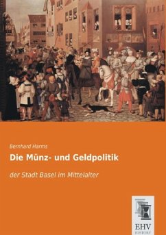 Die Münz- und Geldpolitik - Harms, Bernhard