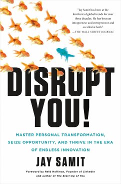 Disrupt You!: Master Personal Transformation, Seize Opportunity, and Thrive in the Era of Endless Innovation - Samit, Jay