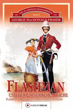 Flashman und der Chinesische Drache (eBook, PDF) - Fraser, George Macdonald