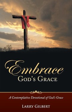 Embrace God's Grace - Gilbert, Larry