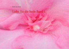 Liebe für die Seele Band 1 - Goeritz, Marion Jana