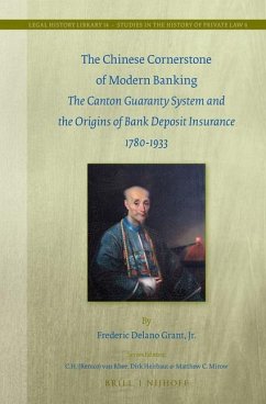 The Chinese Cornerstone of Modern Banking: The Canton Guaranty System and the Origins of Bank Deposit Insurance 1780-1933 - Grant Jr, Frederic Delano
