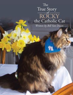 The True Story of Rocky the Catholic Cat - Dusen, Bill van