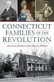Connecticut Families of the Revolution:: American Forebears from Burr to Wolcott