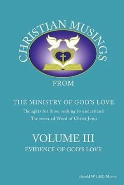 Christian Musings Evidence of God's Grace: Volume III - Moore, Harold W.