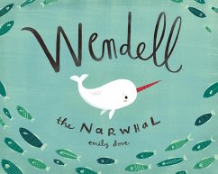Wendell the Narwhal - Dove, Emily