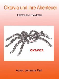Oktavia und ihre Abenteuer - Oktavias Rückkehr (eBook, ePUB) Oktavia und ihre Abenteuer - Oktavias Rückkehr (eBook, ePUB)