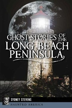 Ghost Stories of the Long Beach Peninsula - Stevens, Sydney