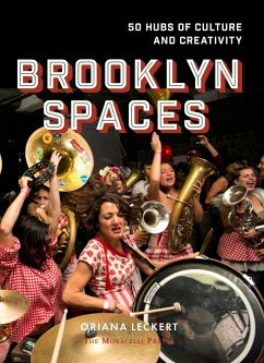 Brooklyn Spaces: 50 Hubs of Culture and Creativity - Leckert, Oriana
