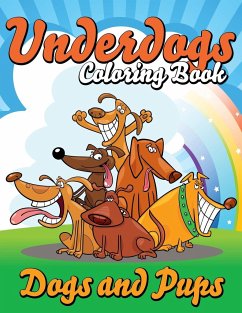 Underdogs Coloring Book (Dogs and Pups) - Publishing Llc, Speedy