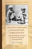 L'Art Du Livre En Asie Centrale de la Fin Du Xvie Siècle Au Début Du Xxe Siècle: Étude Des Manuscrits Coraniques de l'Institut d'Orientalisme Ab&#363;