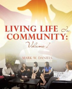 Living Life in Community: Volume 1 - Daniels, W. Mark