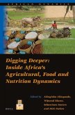 Digging Deeper: Inside Africa's Agricultural, Food and Nutrition Dynamics