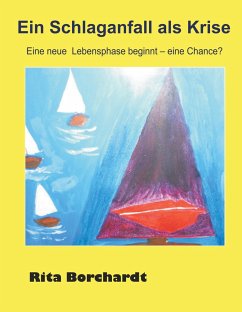 Ein Schlaganfall als Krise - Borchardt, Rita