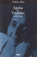 Agitlar Ve Türküler 1972-1983 - Toplu Siirleri 2 - Akin, Gülten