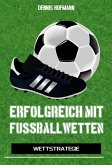 Erfolgreich mit Fußballwetten (eBook, ePUB)