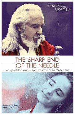 The Sharp End of the Needle (Dealing with Diabetes, Dialysis, Transplant and the Medical Field) - Gabriel of Urantia
