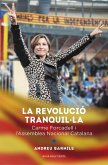 La revolució tranquil·la : Carme Forcadell i l'Assemblea Nacional Catalana La revolució tranquil·la : Carme Forcadell i l'Assemblea Nacional Catalana