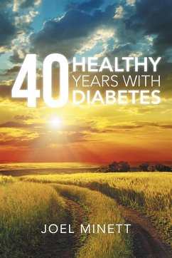 40 Healthy Years with Diabetes - Minett, Joel