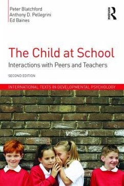 The Child at School - Blatchford, Peter; Pellegrini, Anthony D; Baines, Ed