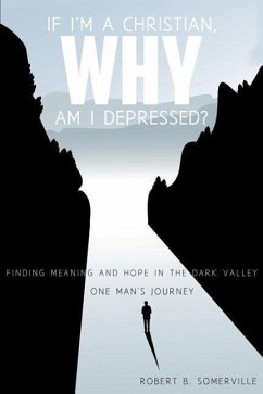 If I'm a Christian, Why Am I Depressed? - Somerville, Robert B.