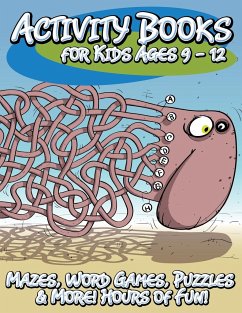 Activity Books for Kids Ages 9 - 12 (Mazes, Word Games, Puzzles & More! Hours of Fun!) - Publishing Llc, Speedy