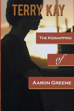 The Kidnapping of Aaron Greene - Kay, Terry