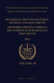 Pleadings, Minutes of Public Sittings and Documents / Mémoires, Procès-Verbaux Des Audiences Publiques Et Documents, Volume 18 (2012)
