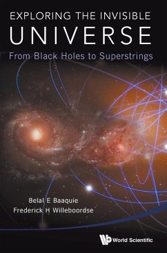 Exploring the Invisible Universe - Baaquie, Belal E; Willeboordse, Frederick H