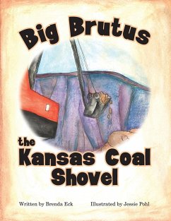 Big Brutus, the Kansas Coal Shovel - Eck, Brenda
