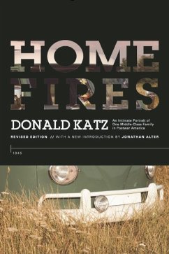 Home Fires: An Intimate Portrait of One Middle-Class Family in Postwar America - Katz, Donald