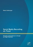 Social Media Recruiting als Trend: Deutsche Unternehmen im Kampf um High Potentials