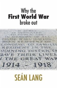 Why the First World War Broke Out - Lang, Sean