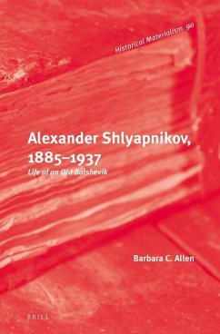 Alexander Shlyapnikov, 1885-1937 - Allen, Barbara