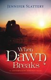 When Dawn Breaks: A Contemporary Novel