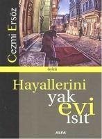 Hayallerini Yak Evi Isit - Ersöz, Cezmi