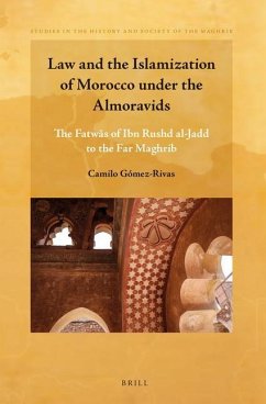 Law and the Islamization of Morocco Under the Almoravids - Gómez-Rivas, Camilo