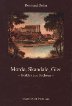 Morde, Skandale, Gier - Delau, Reinhard