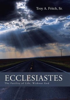 Ecclesiastes - Fritch, Sr. Troy a.