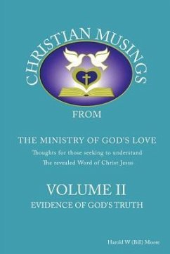 Christian Musings Evidence of God's Truth: Volume II - Moore, Harold W.