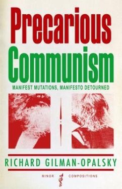 Precarious Communism: Manifest Mutations, Manifesto Detourned - Gilman-Opalsky, Richard