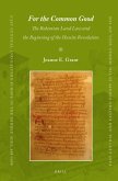 For the Common Good: The Bohemian Land Law and the Beginning of the Hussite Revolution