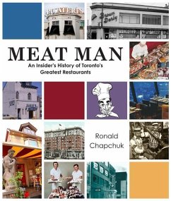 Meat Man: An Insider's History of Toronto's Greatest Restaurants - Chapchuk, Ronald