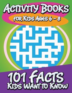 Activity Books for Kids Ages 6 - 8 (101 Facts Kids Want to Know) - Publishing Llc, Speedy